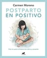 Libro Postparto En Positivo Vive El Cuarto Trimestre Con Calma Y, De Moreno, Carmen. Editorial Vergara, Tapa Blanda ( 2022) — imagen 1