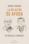 La Relacion De Ayuda: De Rogers A Carkhuff — imagen 1