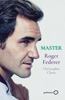 Master - Roger Federer - Christopher Clarey — imagen 1