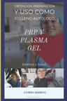 Curso Básico Prp Y Plasma Gel Estética Facial, Gel Cirugía — imagen 2