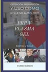 Curso Básico Prp Y Plasma Gel Estética Facial, Gel Cirugía — imagen 1