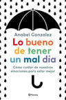 Lo Bueno De Tener Un Mal Dia - Gonzalez, Anabel — imagen 2