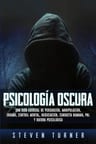 Libro Psicología Oscura, De Steven Turner. Editorial Bravex Publications, Tapa Blanda (2019) — imagen 2