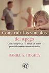 Construir Los Vinculos Del Apego - Hughes, Daniel A. — imagen 2