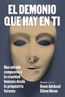 El Demonio Que Hay En Ti Crueldad Humana Psiquiatría Forense — imagen 2