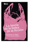 Libro La Teoría De La Bolsa De La Ficción - Ursula Le Guin — imagen 2