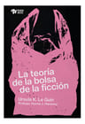 Libro La Teoría De La Bolsa De La Ficción - Ursula Le Guin — imagen 1