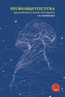 Neuroarquitectura Aprendiendo Traves Del Espacio Mombiedro — imagen 5