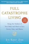 Full Catastrophe Living: Using The Wisdom Of Your Body And Mind To Face Stress, Pain, And Illness, De Jon Kabat-zinn. Editorial Random House Usa Inc, Tapa Blanda En Inglés — imagen 1