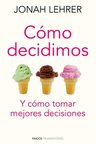 Cómo Decidimos Y Tomar Mejores Decisiones Lehrer, Jonah — imagen 8