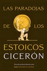 Las Paradojas De Los Estoicos, De Cicerón., Vol. 1. Editorial Editorial Alma, Tapa Dura En Español, 2024 — imagen 1