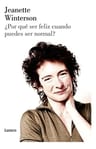 ¿por Qué Ser Feliz Cuando Puedes Ser Normal?, De Winterson, Jeanette., Vol. 1. Editorial Lumen, Tapa Blanda En Español — imagen 2