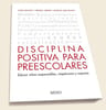 Disciplina Positiva Para Presscolares. Enfoque Educativo. — imagen 4