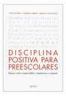 Disciplina Positiva Para Presscolares. Enfoque Educativo. — imagen 1
