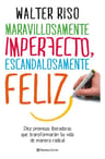 Maravillosamente Imperfecto, Escandalosamente Feliz, De Riso, Walter. Editorial Zenith, Tapa Dura En Español — imagen 1