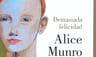 Demasiada Felicidad. Alice Munro — imagen 4