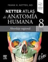 Netter. Atlas De Anatomía Humana. Abordaje Regional 2023 — imagen 1