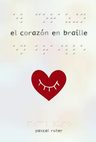 El Corazon En Braille Pascal Ruter — imagen 11