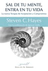 Sal Tu Mente Entra Vida Terapia Aceptación Compromiso Hayes — imagen 5