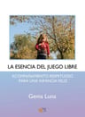 La Esencia Del Juego Libre - Gema Luna — imagen 1