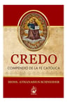 Credo: Compendio De La Fe Católica - Mons. Schneider — imagen 1
