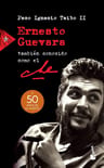 Ernesto Guevara, También Conocido Como El Che - Paco I Taibo — imagen 2
