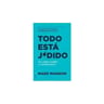 Todo Esta Jodido Mark Manson Sutil Arte De Que Importe Una — imagen 5