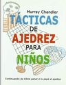 Tacticas De Ajedrez Para Niños Chandler Casa Ajedrez — imagen 10