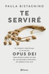 Te Serviré - Paula Bistagnino  El Plan  Opus Dei Sudamérica — imagen 2