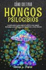 Co?mo Cultivar Hongos Psilocibios — imagen 2