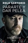 Libro Pararte Y Dar Pelea - Rolo Sartorio — imagen 1