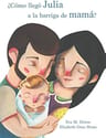 ¿cómo Llegó Julia A La Barriga De Mamá?: Cuento Infantil — imagen 3