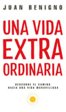 Una Vida Extraordinaria: Transforma Tu Vida Con Propósito — imagen 1