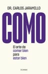 Como. El Arte De Comer Bien Para Estar Bien — imagen 1