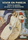 Vivir En Pareja Caratozzolo Pasion Psicologia Amor — imagen 1