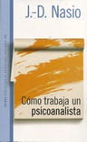 Como Trabaja Un Psicoanalista Nasio, Juan David — imagen 1
