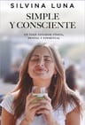 Simple Y Consciente Un Viaje Sanador Silvina Luna — imagen 1