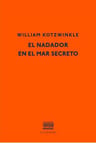 El Nadador En El Mar Secreto, De Kotzwinkle, William. Navona Editorial, Tapa Dura, Edición 2 En Español, 2021 — imagen 1