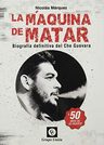 Marquez: La Maquina De Matar Biografia Definitiva Del Che G — imagen 9