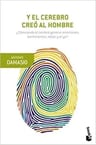 Libro Y El Cerebro Creó Al Hombre - Antonio Damasio — imagen 2