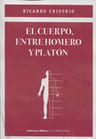 Cuerpo, Entre Homero Y Platon, El - Crisorio, Ricardo — imagen 1
