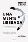 Una Mente Liberada: La Guía Esencial De La Terapia De Aceptación Y Compromiso (act), De Steven C. Hayes., Vol. 1. Editorial Paidós, Tapa Blanda En Español — imagen 2