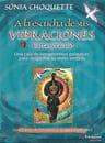 A La Escucha De Sus Vibraciones ( Libro + Cartas ) Oraculo — imagen 1