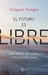 Libro El Futuro Es Libre, Buen Karma, Mal Karma, Mas Alla — imagen 1