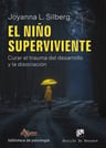 El Niño Superviviente. Curar El Trauma Del Desarrollo Y L... — imagen 2