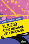 Libro El Juego Como Andamiaje De La Educación, De María Cristina Cortés. Editorial Homosapiens Ediciones, Tapa Blanda — imagen 1