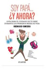 Soy Papá ¿y Ahora? Guía De Crianza Respetuosa Sergio Snieg — imagen 3