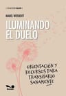 Iluminando El Duelo: Orientación Y Recursos Para Transitarlo Sanamente, De Mabel Weiskoff. Editorial Bonum, Tapa Blanda, Edición 1 En Español, 2023 — imagen 1