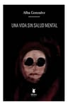 Una Vida Sin Salud Mental De Alba González Por Editorial Break Media Unipessoal Lda En Tapa Blanda 2022 — imagen 4