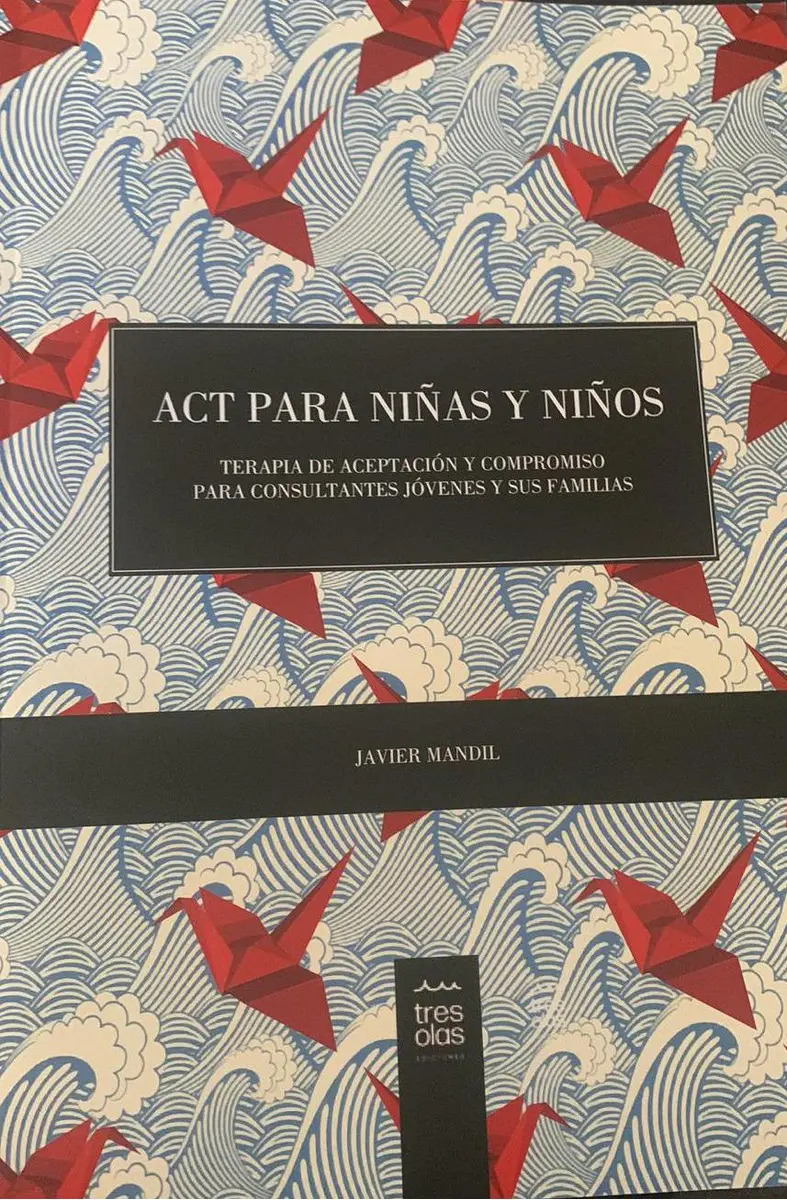 Libro Act Para Niñas Y Niños; Terapia De Aceptacion Y Compromiso Para Consultantes Jovenes Y Sus Familias, De J. Mandil. Editorial Tres Olas Ediciones, Tapa Blanda — imagen 4